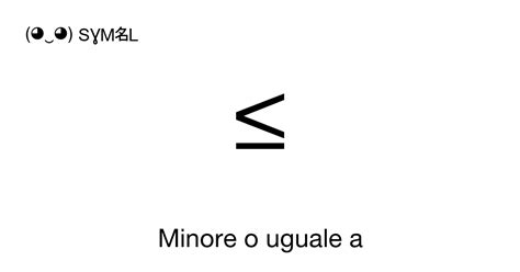 Minore O Uguale A Numero Unicode U 2264 Scopri Il Significato E