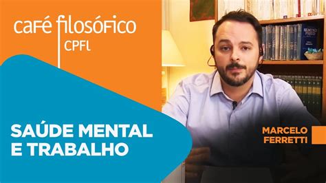 Café Filosófico Saúde Mental E Trabalho 25 09 2022 Youtube