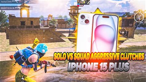 SOLO SQUAD AGGRESSIVE CLUTCHES IPHONE 15 PLUS PUBG BGMI TEST AND