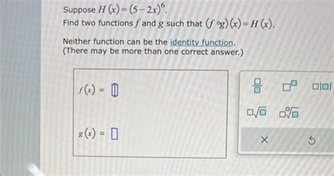 Solved Suppose H X 5−2x 6 Find Two Functions F And G Such