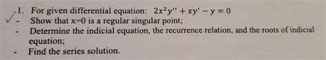 Solved For Given Differential Equation 2x2y Xy Y 0