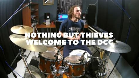 Nothing But Thieves Welcome To The DCC Drum Cover YouTube