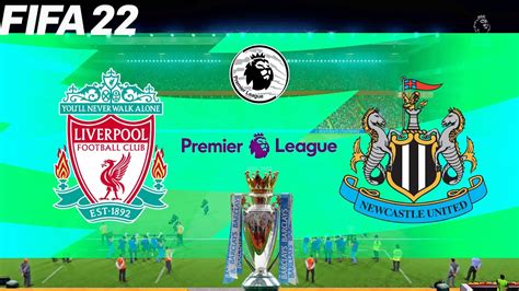 Fifa 22 Liverpool Vs Newcastle United English Premier League Full Match And Gameplay Youtube