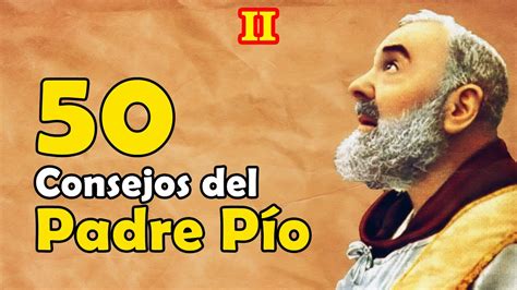 50 Consejos y Frases del PADRE PÍO para el COMBATE ESPIRITUAL 2 YouTube