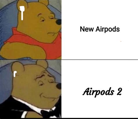 Well Every New Airpods Users In A Nutshell Rmeme