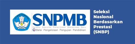 Seleksi Nasional Berdasarkan Prestasi Snbp Berbagi Informasi