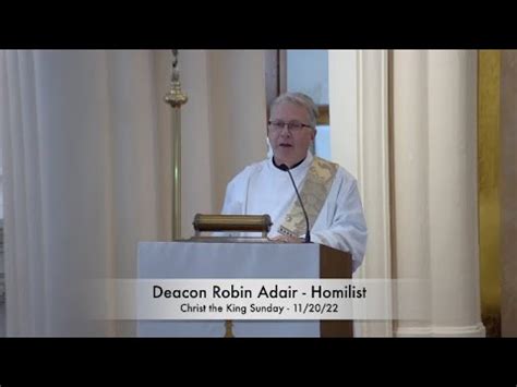 Deacon Robin Adair S Homily Christ The King Sunday Youtube