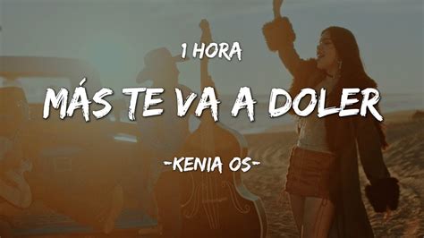 1 HORA Kenia OS Más Te Va a Doler Letra Lyrics keniaos1973 YouTube