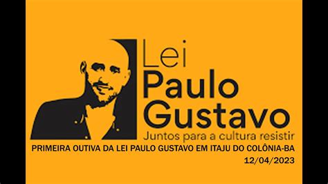 PRIMEIRA OITIVA DA LEI PAULO GUSTAVO 2023 ITAJU DO COLÔNIA BA 12 04