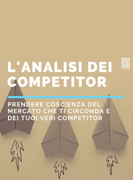 L Analisi Dei Competitor Prendere Coscienza Del Mercato Che Ti Circonda