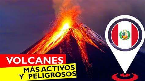 Volcanes M S Activos Y Peligrosos De Per Youtube