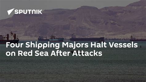 Four Shipping Majors Halt Vessels On Red Sea After Attacks