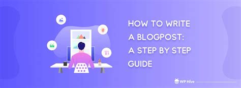 How To Write A Blog Post Step By Step Guide