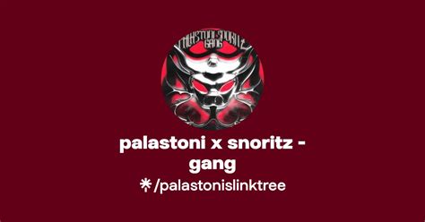 Palastoni X Snoritz Gang Linktree