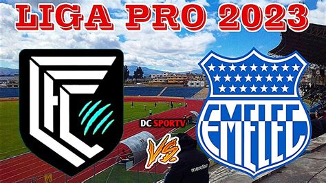 Cumbaya Vs Emelec En Vivo Liga Pro Ecuador 2023 Youtube