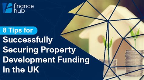 tips  successfully securing property development funding   uk