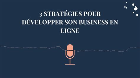 Strat Gies Pour D Velopper Son Business En Ligne Youtube