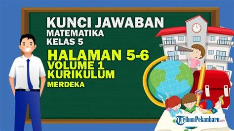 Kunci Jawaban Matematika Kelas 5 Halaman 5 6 Volume 1 Kurikulum Merdeka