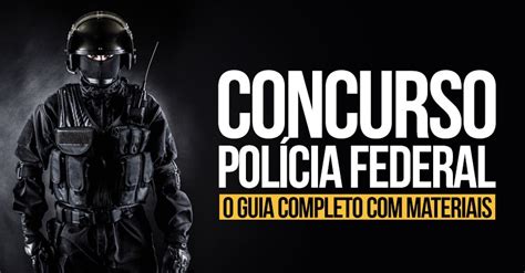 Concurso Pol Cia Federal Edital Vagas Como Participar