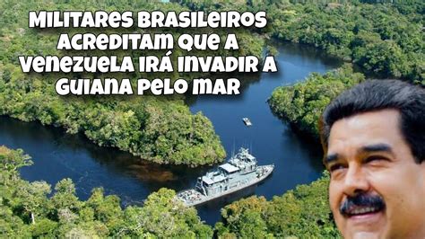 Guerra da Guiana Militares brasileiros acreditam que a Venezuela irá