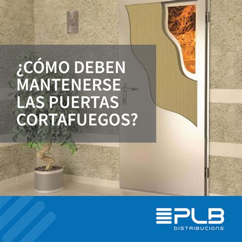 CÓMO MANTENER LAS PUERTAS CORTAFUEGOS Distribucions PLB1