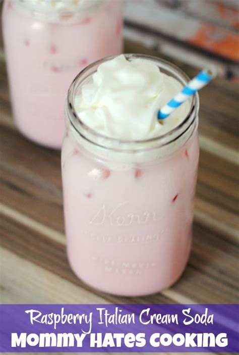 Raspberry Italian Cream Soda Mommy Hates Cooking