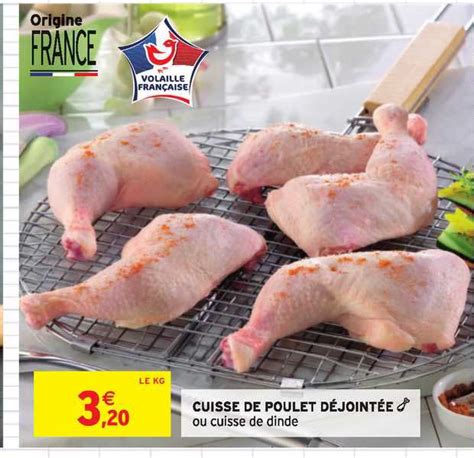 Promo Cuisse De Poulet D Joint E Chez Intermarch Contact Icatalogue Fr