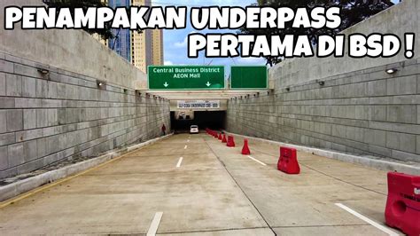 PENAMPAKAN UNDERPASS PERTAMA DI BSD Underpass BSD Central Business