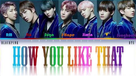 How Would BTS Sing HOW YOU LIKE THAT By BLACKPINK Eng Rom Han