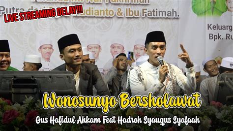 LIVE STREAMING DELAY WONOSUNYO BERSHOLAWAT BERSAMA GUS HAFIDUL AHKAM