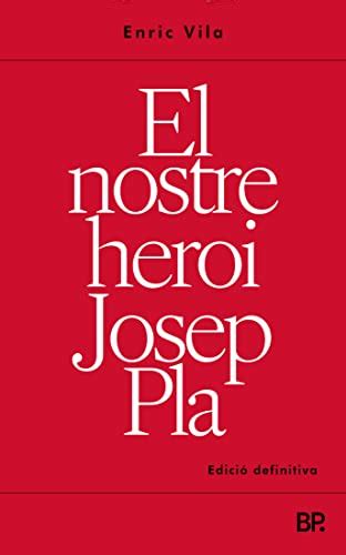 El Nostre Heroi Josep Pla Catalan Edition EBook Vila Enric Amazon