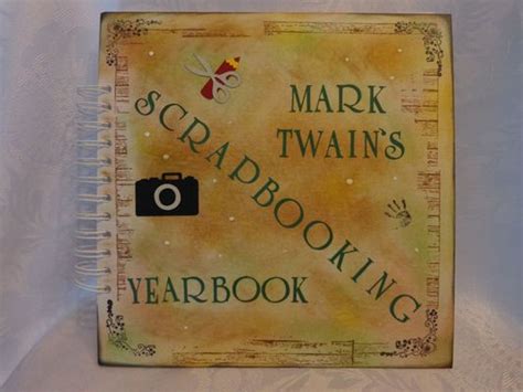 MARK TWAIN S SCRAPBOOKING YEARBOOK ETwinning Erasmus Project 2016