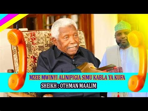 Sheikh Othman Maalim Mzee Mwinyi Alinipigia Simu Kabla Ya Kifo Na