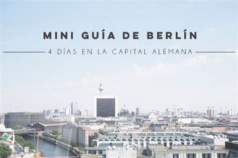 Mini Guía De Berlín 4 Días En La Capital Alemana Aubrey And Me