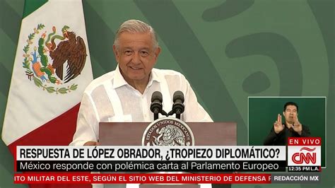 Amlo Reconoci Que L Escribi La Ins Lita Carta Al Parlamento Europeo