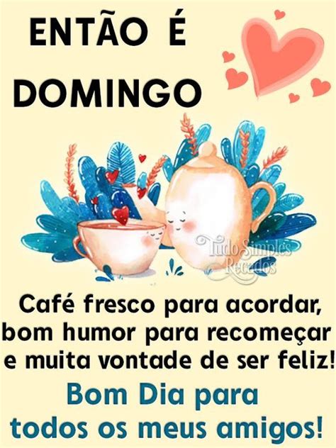 64 Frases E S De Bom Dia Feliz Domingo Abençoado Para Você