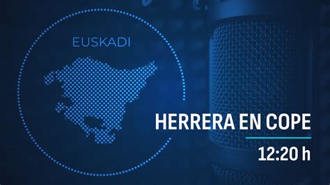 AUDIO Herrera en COPE en Euskadi 25 04 2024 12 20h País Vasco COPE