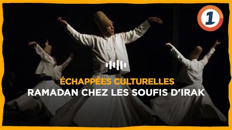 Chapp Es Culturelles Ramadan Chez Les Soufis D Irak Youtube