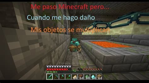 Me Paso Minecraft Pero Al Hacerme Daño Mis Items se Duplican YouTube