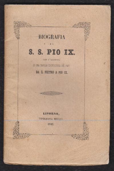 Biografia Di S S Pio Ix Collaggiunta Di Una Tavola Cronologica Dei