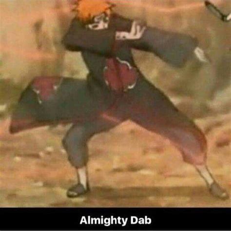 Dab Everywere Pain Dab Naruto Otaku Meme