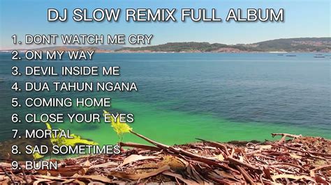 DJ SLOW REMIX TERBARU 2022 DON T WATCH ME CRY ON MY WAY DEVIL