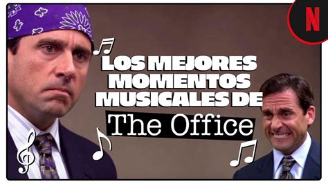 Los Mejores Momentos Musicales The Office Ee Uu Netflix Youtube