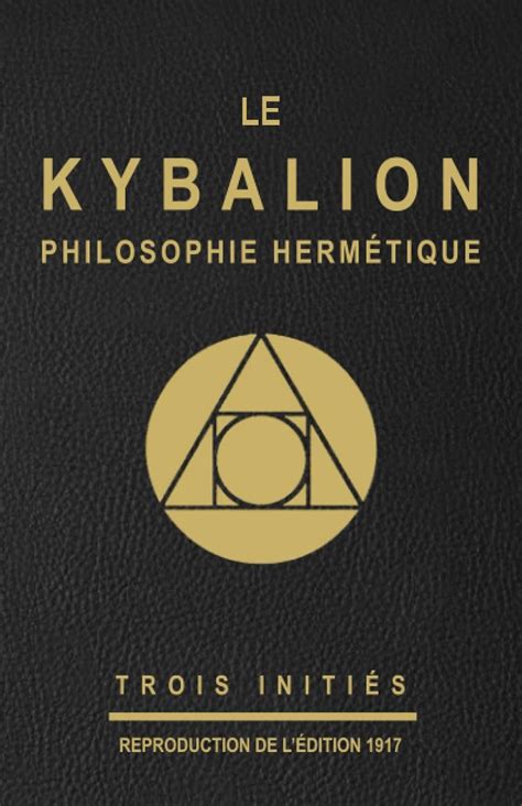 LE KYBALION PHILOSOPHIE HERMÉTIQUE Étude sur la philosophie