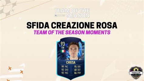 Fifa 23 Sfida Creazione Rosa Chiesa Tots Moments