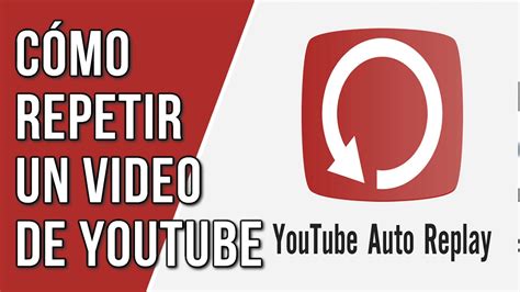 Como Repetir Un Video De Youtube Automaticamente YouTube