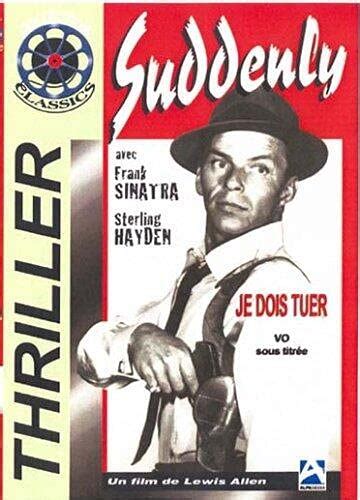 Suddenly Je Dois Tuer Amazon It Frank Sinatra Sterling Hayden