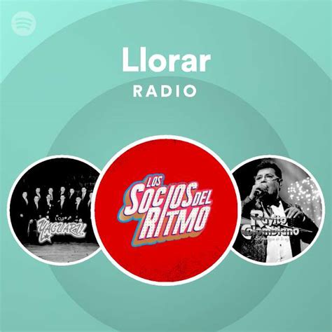 Llorar Radio Playlist By Spotify Spotify