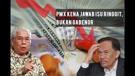 Hassan Karim Minta PMX Jawab Isu Ringgit Bukan Gabenor YouTube