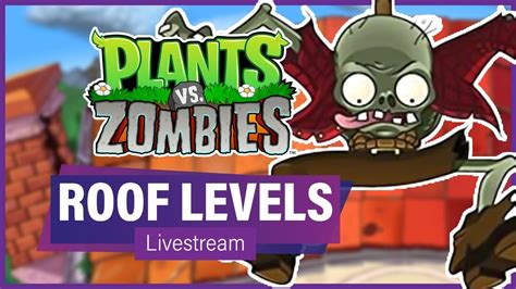 Plants Vs Zombies Playthrough All Roof Levels Episode Plants Vs